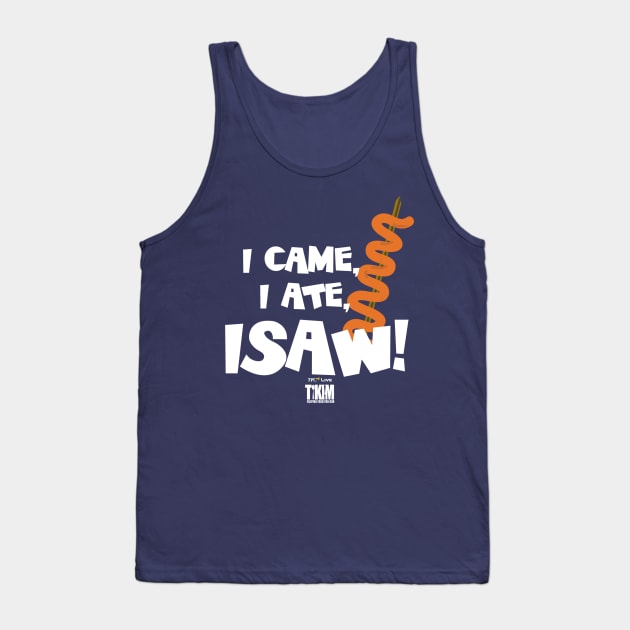 I Came I Ate ISAW! Tikim 2019 Fun Run T-Shirt Tank Top by ABSI